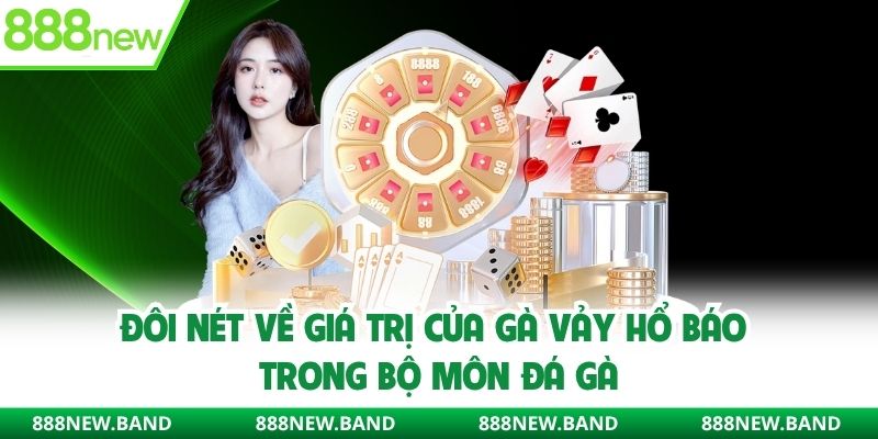 Đôi nét về giá trị của gà vảy hổ báo trong bộ môn đá gà