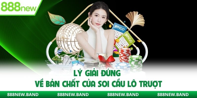 Lý giải đúng về bản chất của soi cầu lô trượt