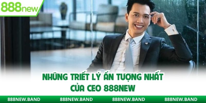 Những triết lý ấn tượng nhất của người lãnh đạo tài ba Duy 52
