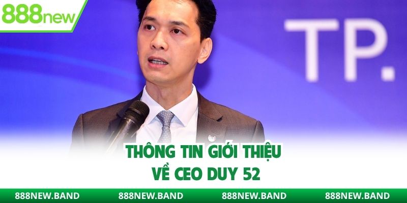 Thông tin giới thiệu về CEO Duy 52