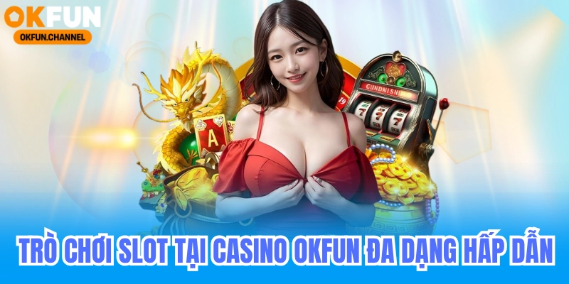 okfun nhà cái uy tín casino game bài