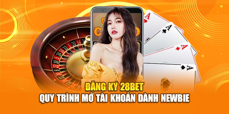 Đăng ký 28bet casino lô đề bóng đá